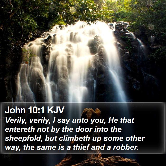 John 10:1 KJV - Verily, verily, I say unto you, He that entereth - Bible Verse Picture