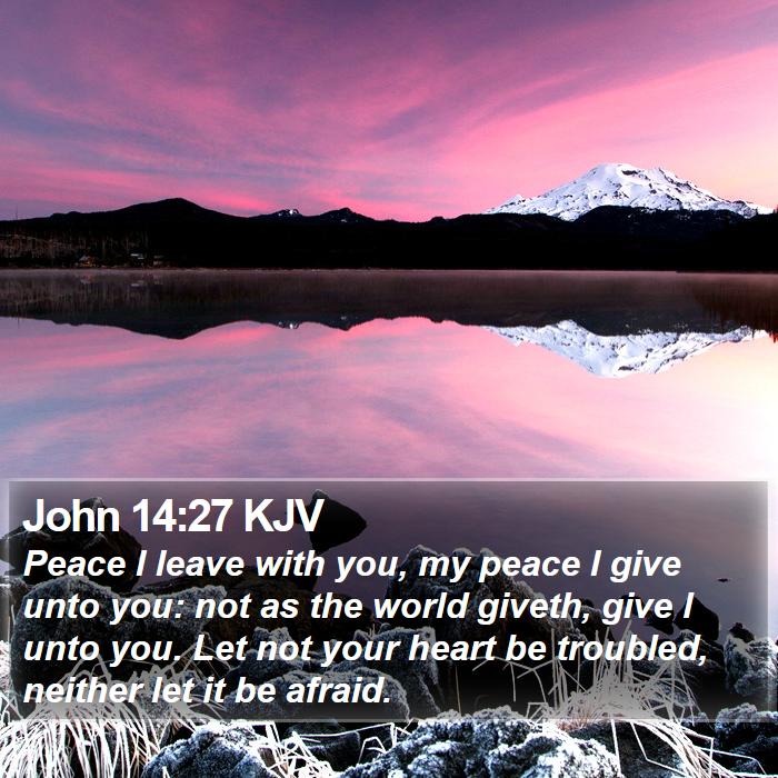 John 14:27 KJV - Peace I leave with you, my peace I give unto you: - Bible Verse Picture