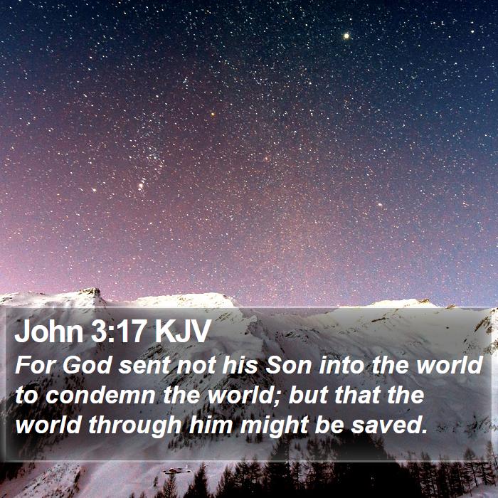 John 3:17 KJV - For God sent not his Son into the world to - Bible Verse Picture