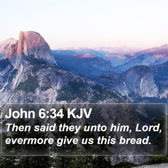 John 6:34 KJV - Then said they unto him, Lord, evermore give us - Bible Verse Picture