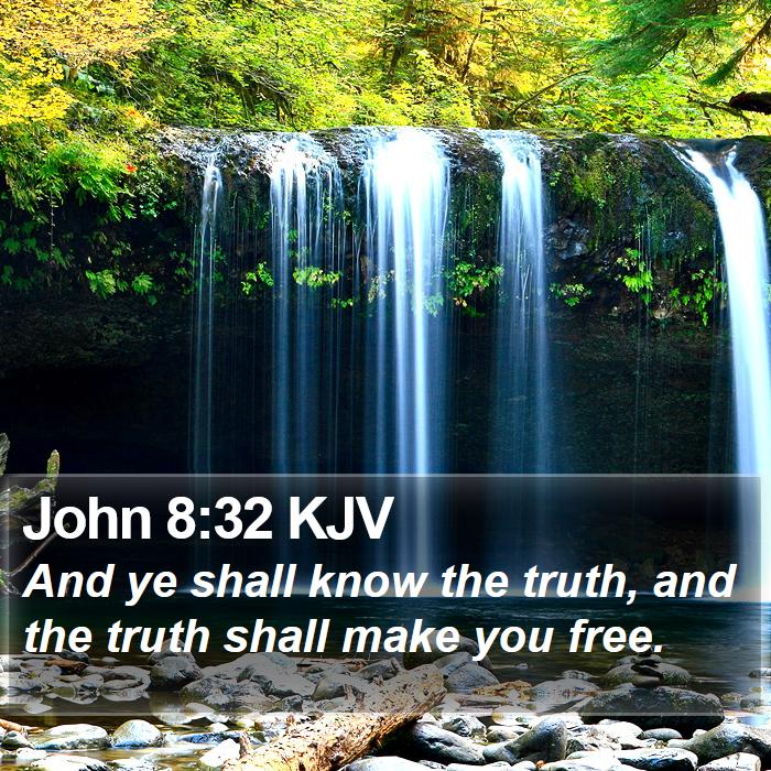 John 8:32 KJV - And ye shall know the truth, and the truth shall - Bible Verse Picture