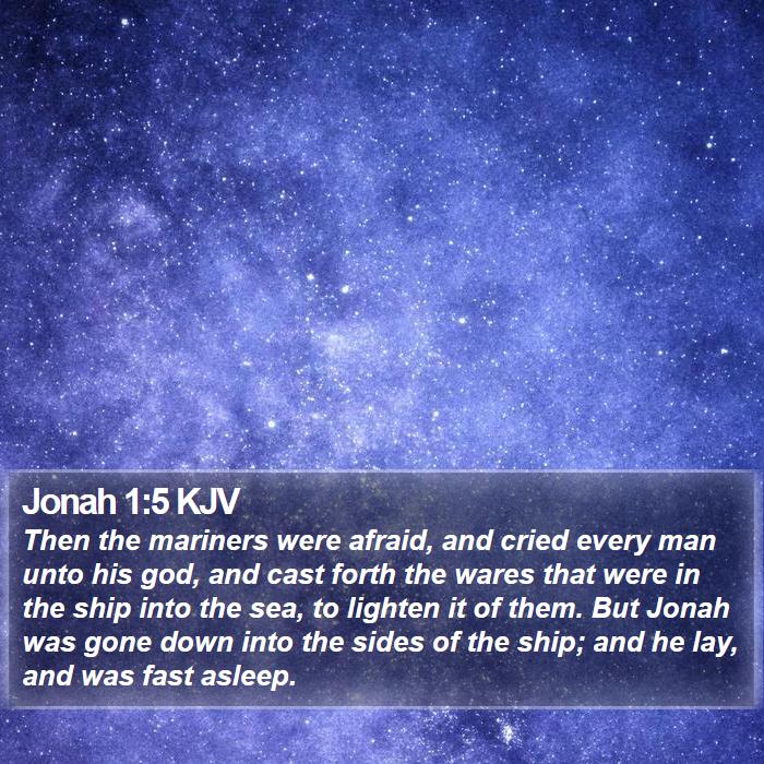 Jonah 1:5 KJV - Then the mariners were afraid, and cried every - Bible Verse Picture