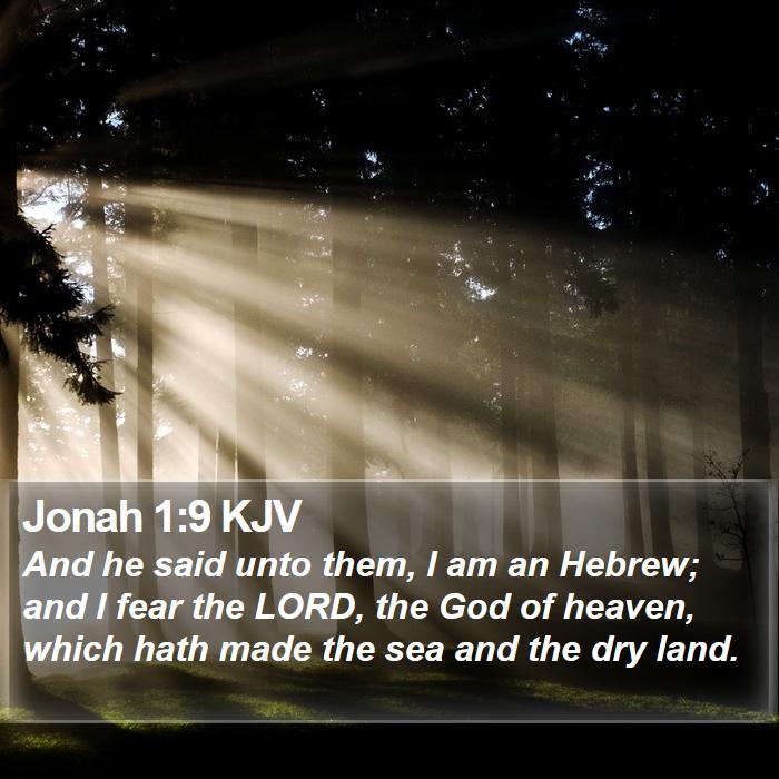 Jonah 1:9 KJV - And he said unto them, I am an Hebrew; and I fear - Bible Verse Picture
