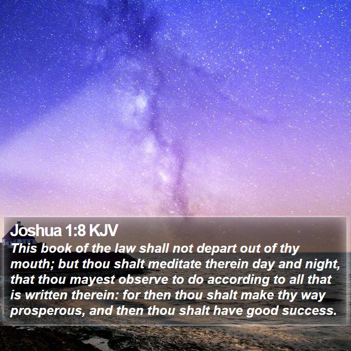 Joshua 1:8 KJV - This book of the law shall not depart out of thy - Bible Verse Picture
