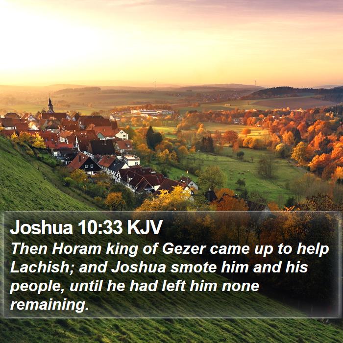 Joshua 10:33 KJV - Then Horam king of Gezer came up to help Lachish; - Bible Verse Picture