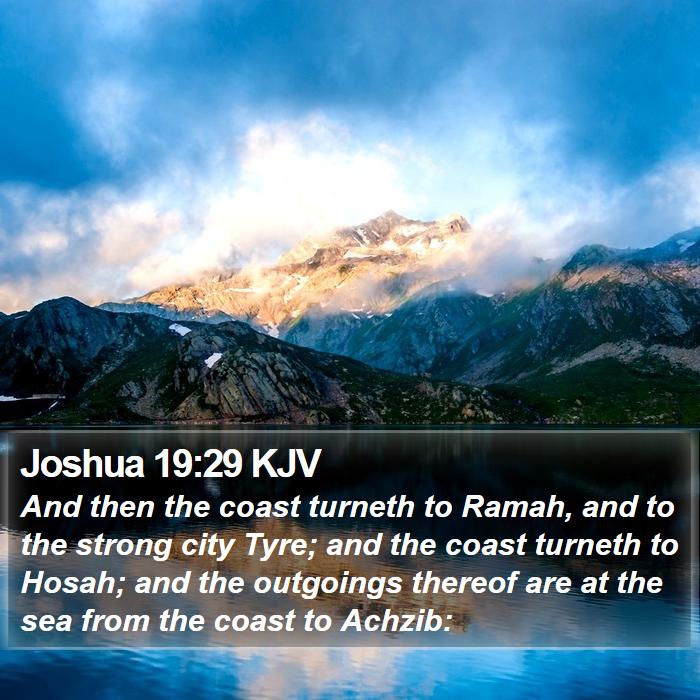 Joshua 19:29 KJV - And then the coast turneth to Ramah, and to the - Bible Verse Picture