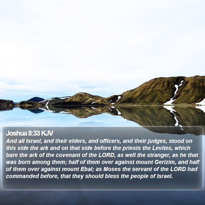 Joshua 8:33 KJV - And all Israel, and their elders, and officers, - Bible Verse Picture