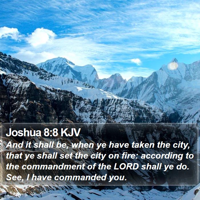 Joshua 8:8 KJV - And it shall be, when ye have taken the city, - Bible Verse Picture