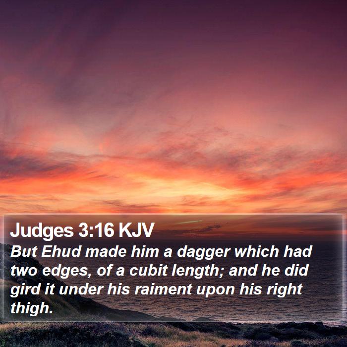 Judges 3:16 KJV - But Ehud made him a dagger which had two edges, - Bible Verse Picture