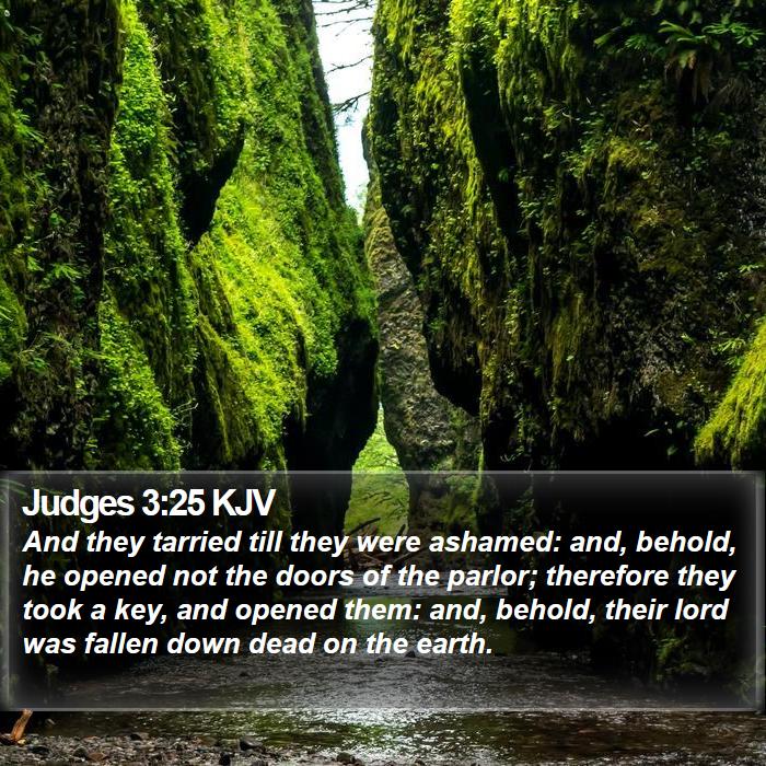 Judges 3:25 KJV - And they tarried till they were ashamed: and, - Bible Verse Picture