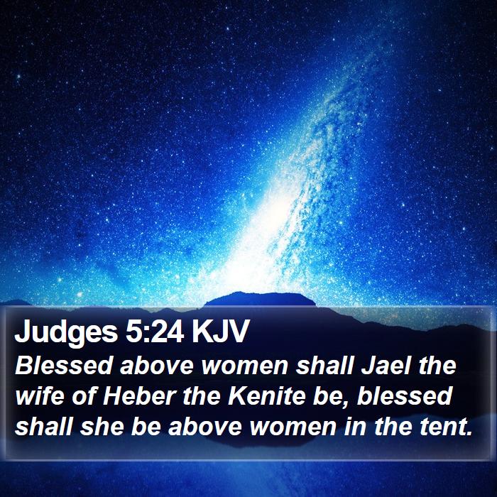 Judges 5:24 KJV - Blessed above women shall Jael the wife of Heber - Bible Verse Picture