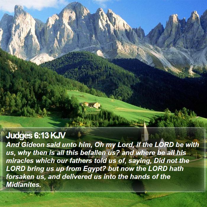 Judges 6:13 KJV - And Gideon said unto him, Oh my Lord, if the LORD - Bible Verse Picture