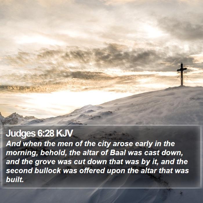 Judges 6:28 KJV - And when the men of the city arose early in the - Bible Verse Picture
