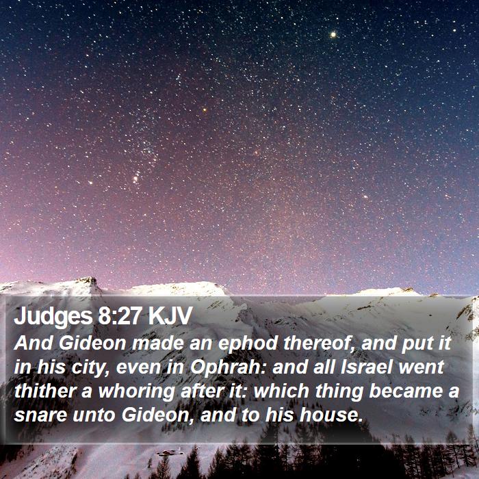 Judges 8:27 KJV - And Gideon made an ephod thereof, and put it in - Bible Verse Picture