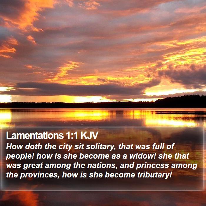Lamentations 1:1 KJV - How doth the city sit solitary, that was full of - Bible Verse Picture