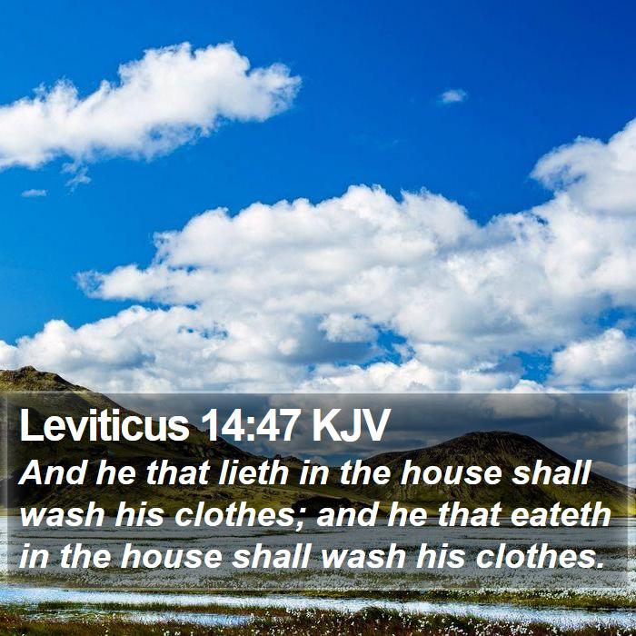 Leviticus 14:47 KJV - And he that lieth in the house shall wash his - Bible Verse Picture