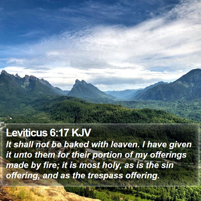 Leviticus 6:17 KJV - It shall not be baked with leaven. I have given - Bible Verse Picture