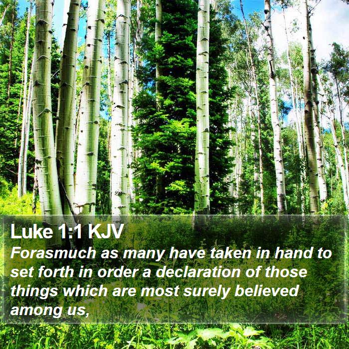 Luke 1:1 KJV - Forasmuch as many have taken in hand to set forth - Bible Verse Picture