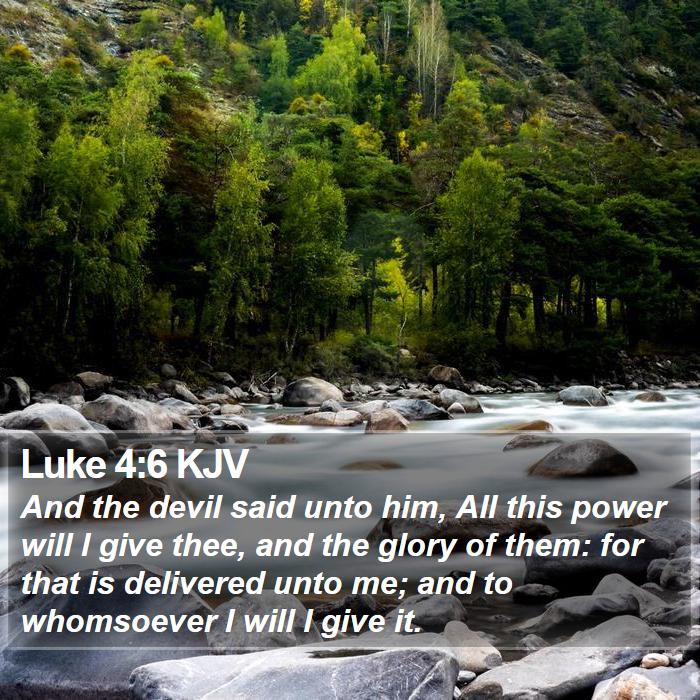 Luke 4:6 KJV - And the devil said unto him, All this power will - Bible Verse Picture
