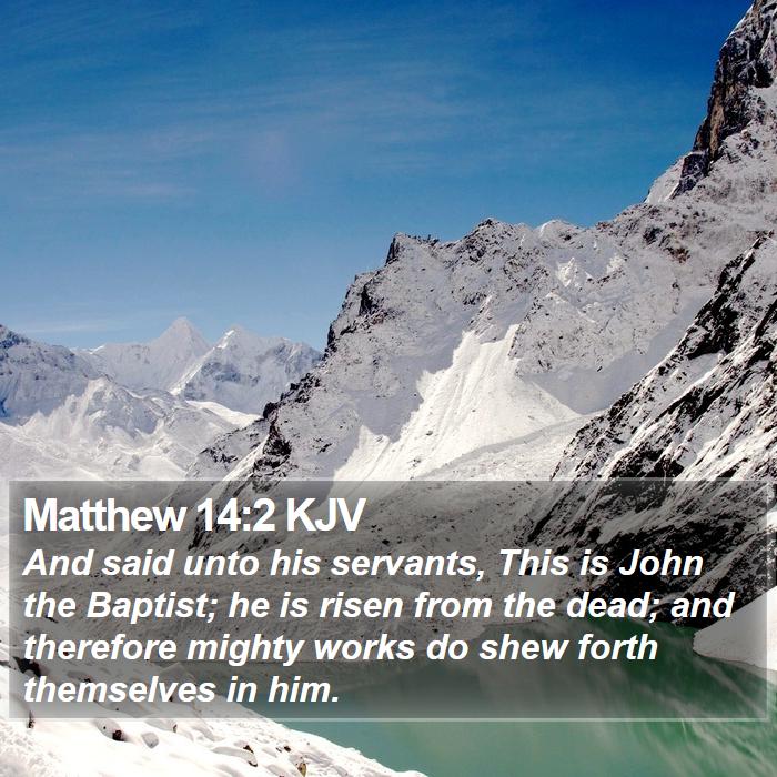 Matthew 14:2 KJV - And said unto his servants, This is John the - Bible Verse Picture