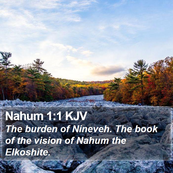 Nahum 1:1 KJV - The burden of Nineveh. The book of the vision of - Bible Verse Picture