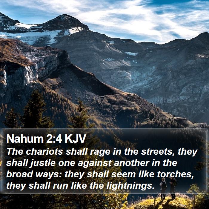 Nahum 2:4 KJV - The chariots shall rage in the streets, they - Bible Verse Picture