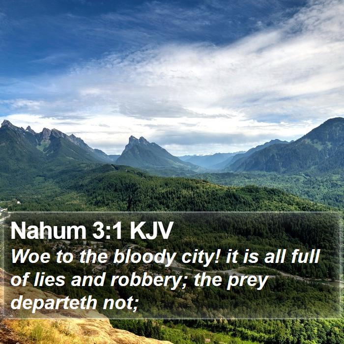 Nahum 3:1 KJV - Woe to the bloody city! it is all full of lies - Bible Verse Picture