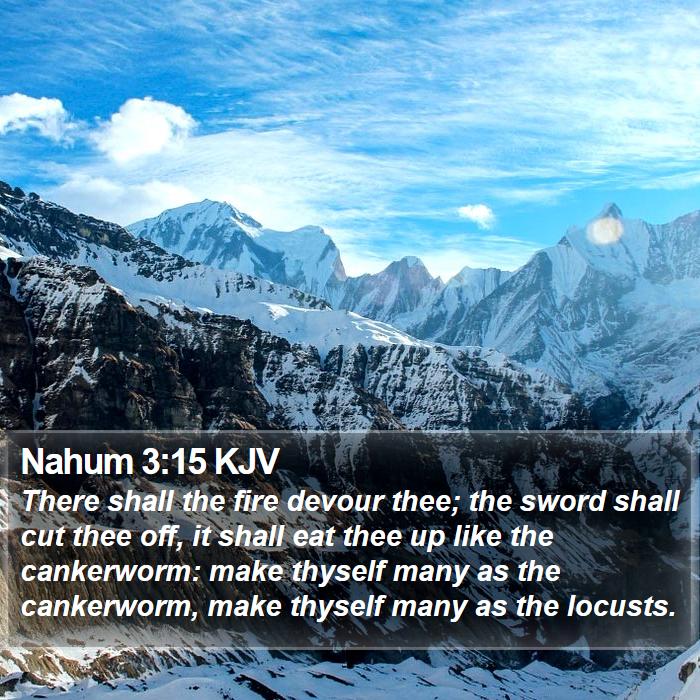 Nahum 3:15 KJV - There shall the fire devour thee; the sword shall - Bible Verse Picture
