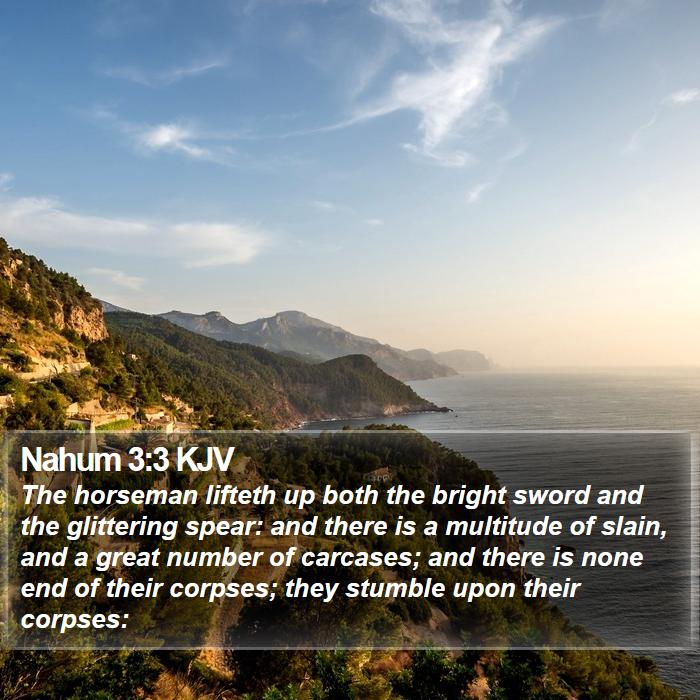 Nahum 3:3 KJV - The horseman lifteth up both the bright sword and - Bible Verse Picture