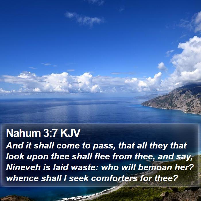 Nahum 3:7 KJV - And it shall come to pass, that all they that - Bible Verse Picture