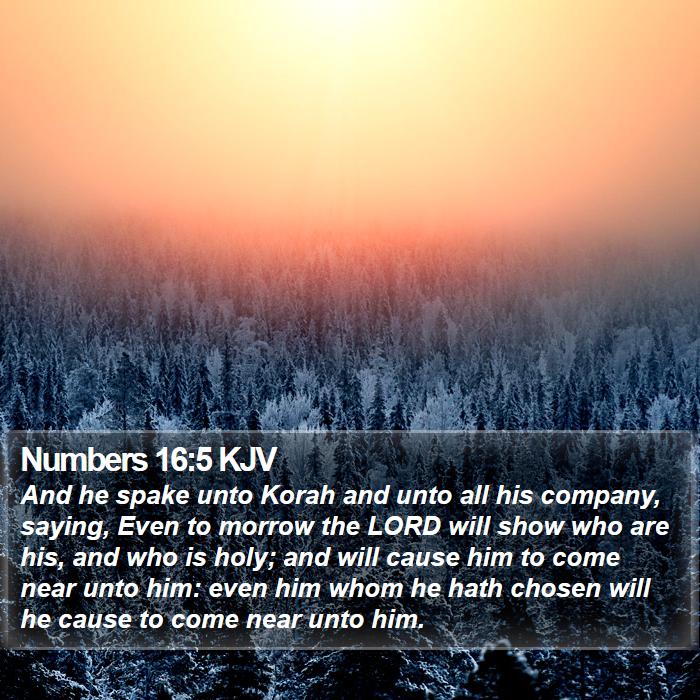 Numbers 16:5 KJV - And he spake unto Korah and unto all his company, - Bible Verse Picture