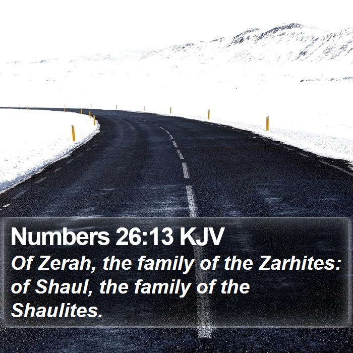 Numbers 26:13 KJV - Of Zerah, the family of the Zarhites: of Shaul, - Bible Verse Picture