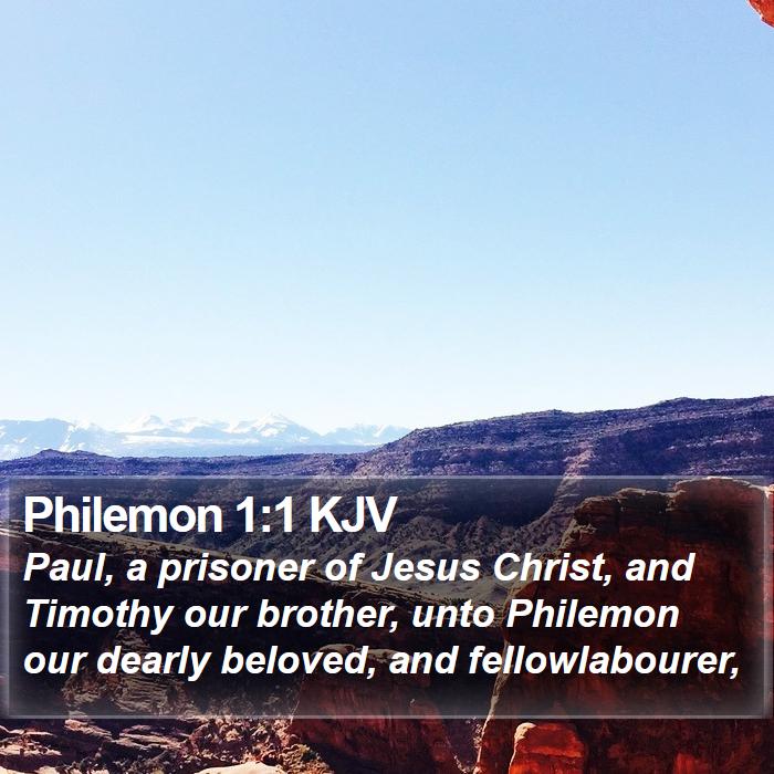 Philemon 1:1 KJV - Paul, a prisoner of Jesus Christ, and Timothy our - Bible Verse Picture