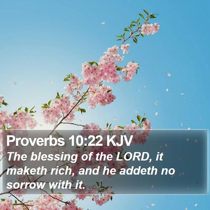 Proverbs 10:22 KJV - The blessing of the LORD, it maketh rich, and he - Bible Verse Picture