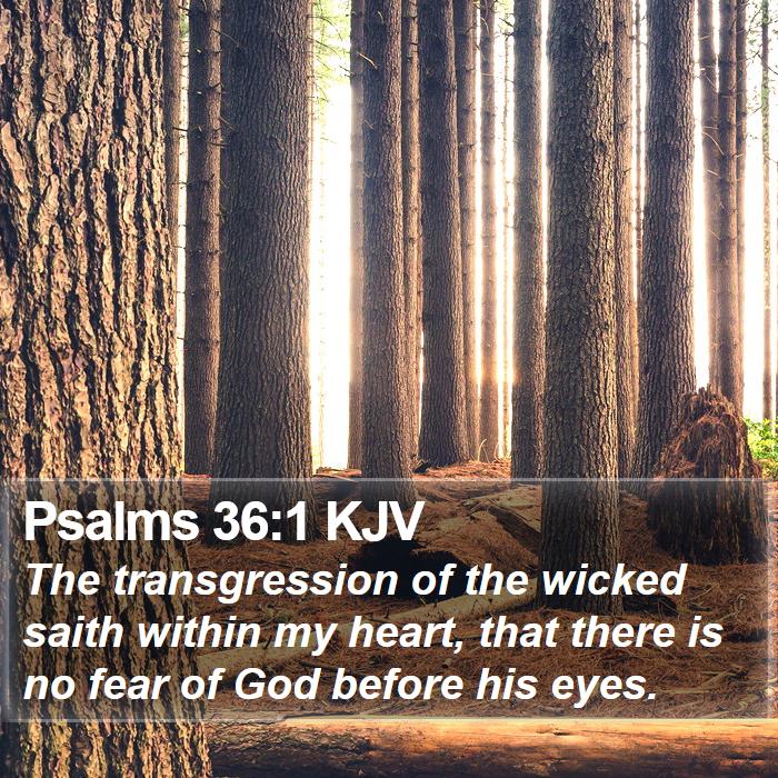 Psalms 36:1 KJV - The transgression of the wicked saith within my - Bible Verse Picture