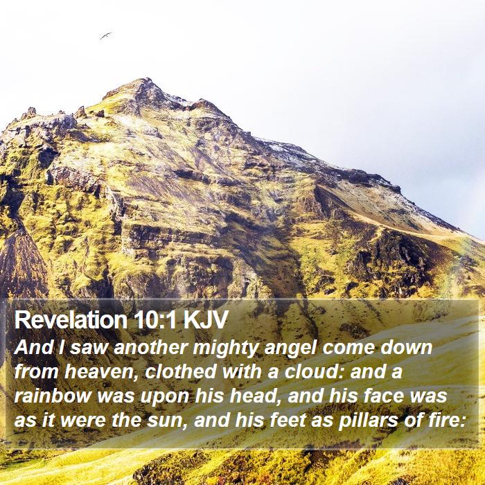 Revelation 10:1 KJV - And I saw another mighty angel come down from - Bible Verse Picture