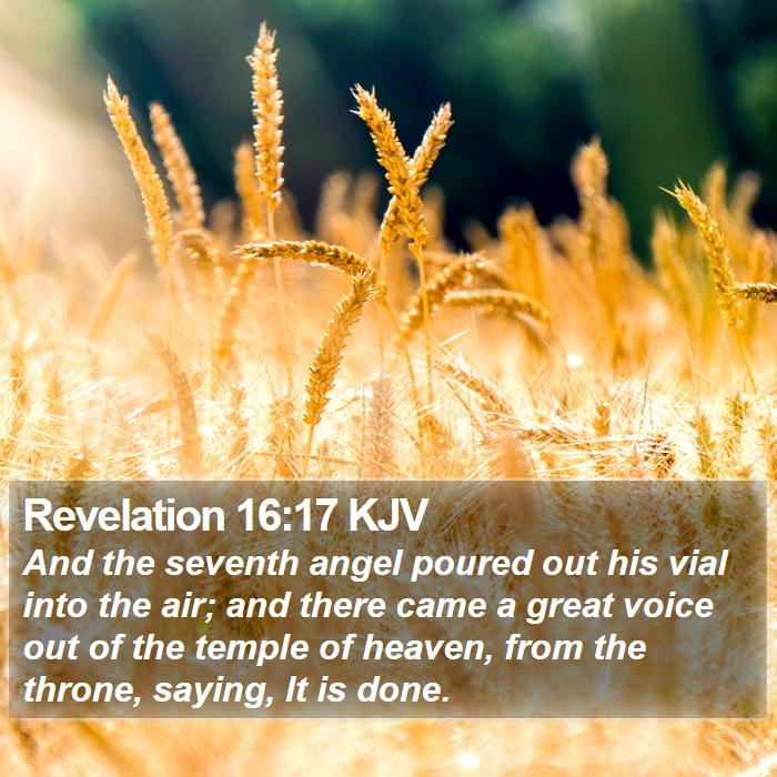 Revelation 16:17 KJV - And the seventh angel poured out his vial into - Bible Verse Picture