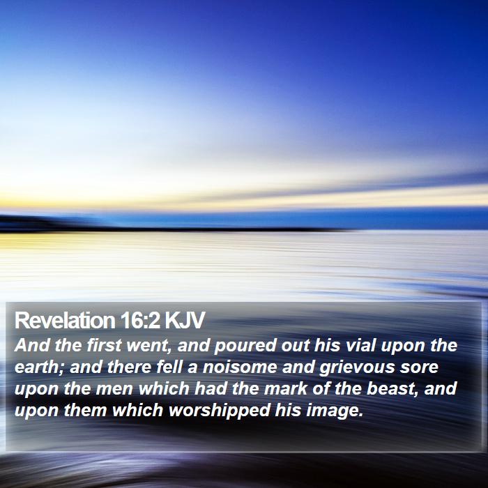 Revelation 16:2 KJV - And the first went, and poured out his vial upon - Bible Verse Picture
