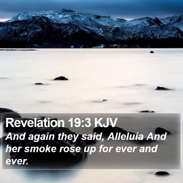 Revelation 19:3 KJV - And again they said, Alleluia And her smoke rose - Bible Verse Picture
