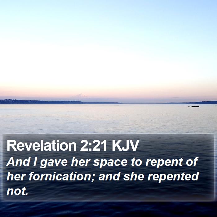Revelation 2:21 KJV - And I gave her space to repent of her - Bible Verse Picture