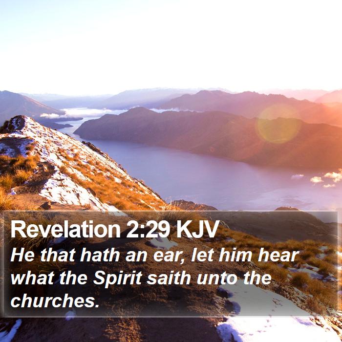 Revelation 2:29 KJV - He that hath an ear, let him hear what the Spirit - Bible Verse Picture