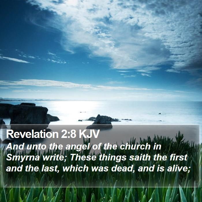 Revelation 2:8 KJV - And unto the angel of the church in Smyrna write; - Bible Verse Picture