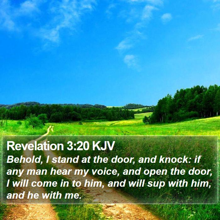 Revelation 3:20 KJV - Behold, I stand at the door, and knock: if any - Bible Verse Picture