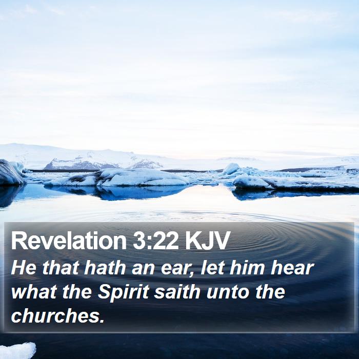 Revelation 3:22 KJV - He that hath an ear, let him hear what the Spirit - Bible Verse Picture