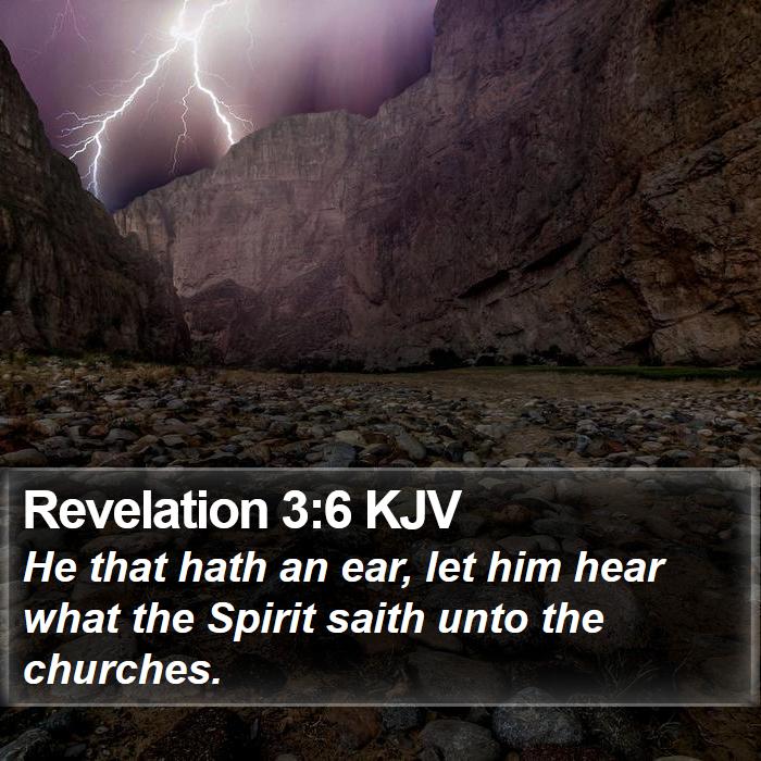 Revelation 3:6 KJV - He that hath an ear, let him hear what the Spirit - Bible Verse Picture