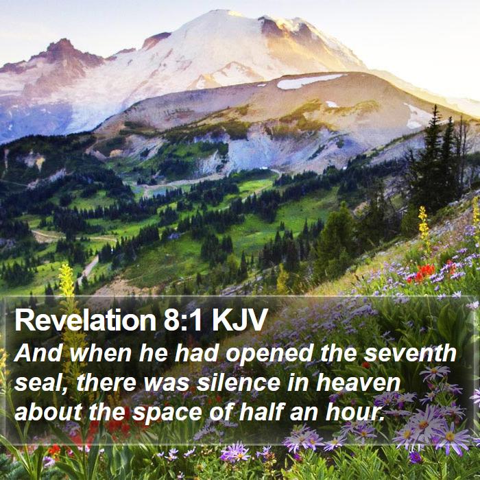 Revelation 8:1 KJV - And when he had opened the seventh seal, there - Bible Verse Picture