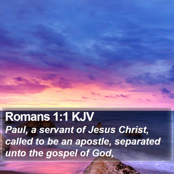 Romans 1:1 KJV - Paul, a servant of Jesus Christ, called to be an - Bible Verse Picture