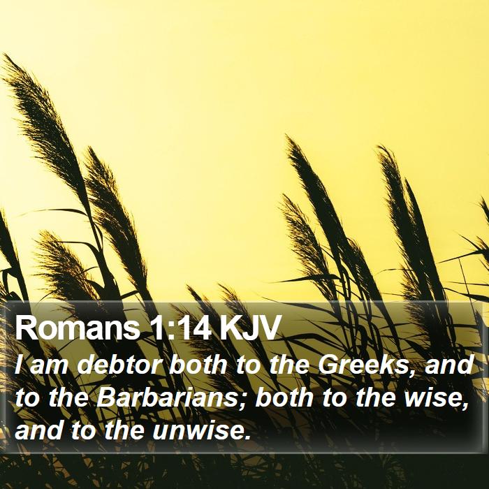 Romans 1:14 KJV - I am debtor both to the Greeks, and to the - Bible Verse Picture