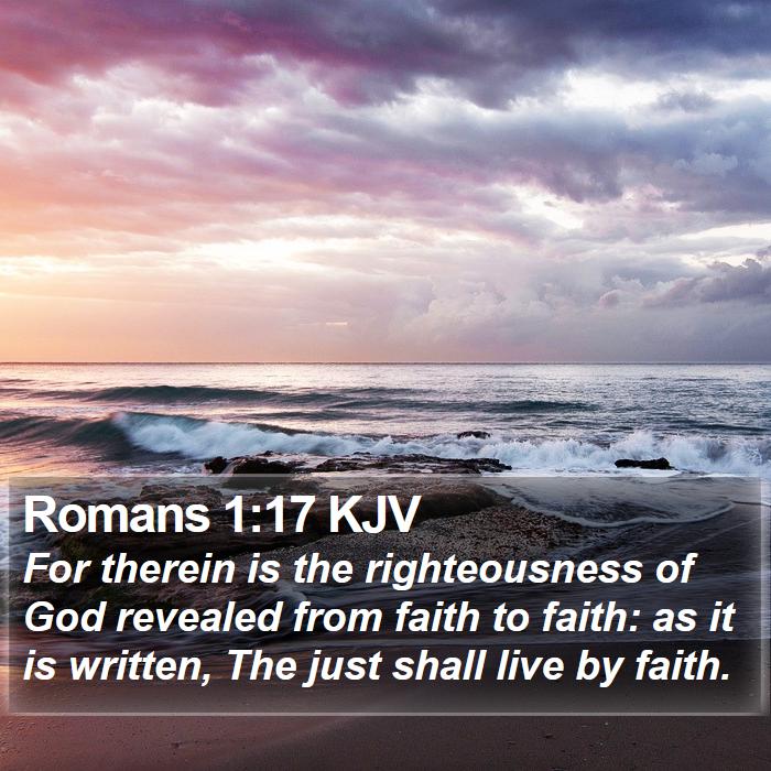 Romans 1:17 KJV - For therein is the righteousness of God revealed - Bible Verse Picture