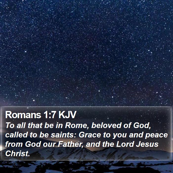 Romans 1:7 KJV - To all that be in Rome, beloved of God, called to - Bible Verse Picture